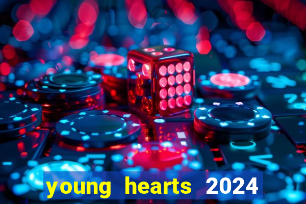 young hearts 2024 assistir online